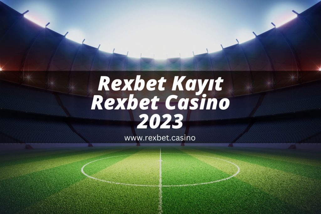 rexbet-kayit-rexbet-casino