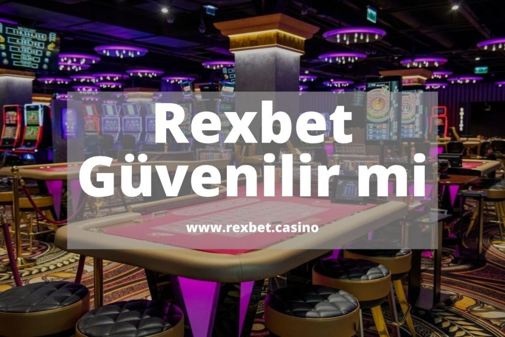 Rexbet Güvenilir mi